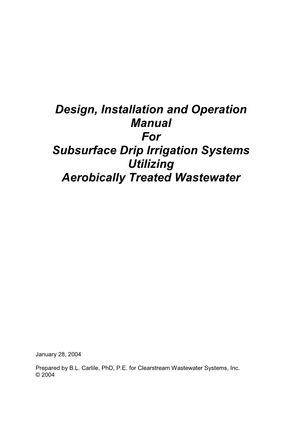 Design, Installation and Operation Manual for Subsurface Drip Irrigation Systems Utilizing Aerobically Treated Wastewater