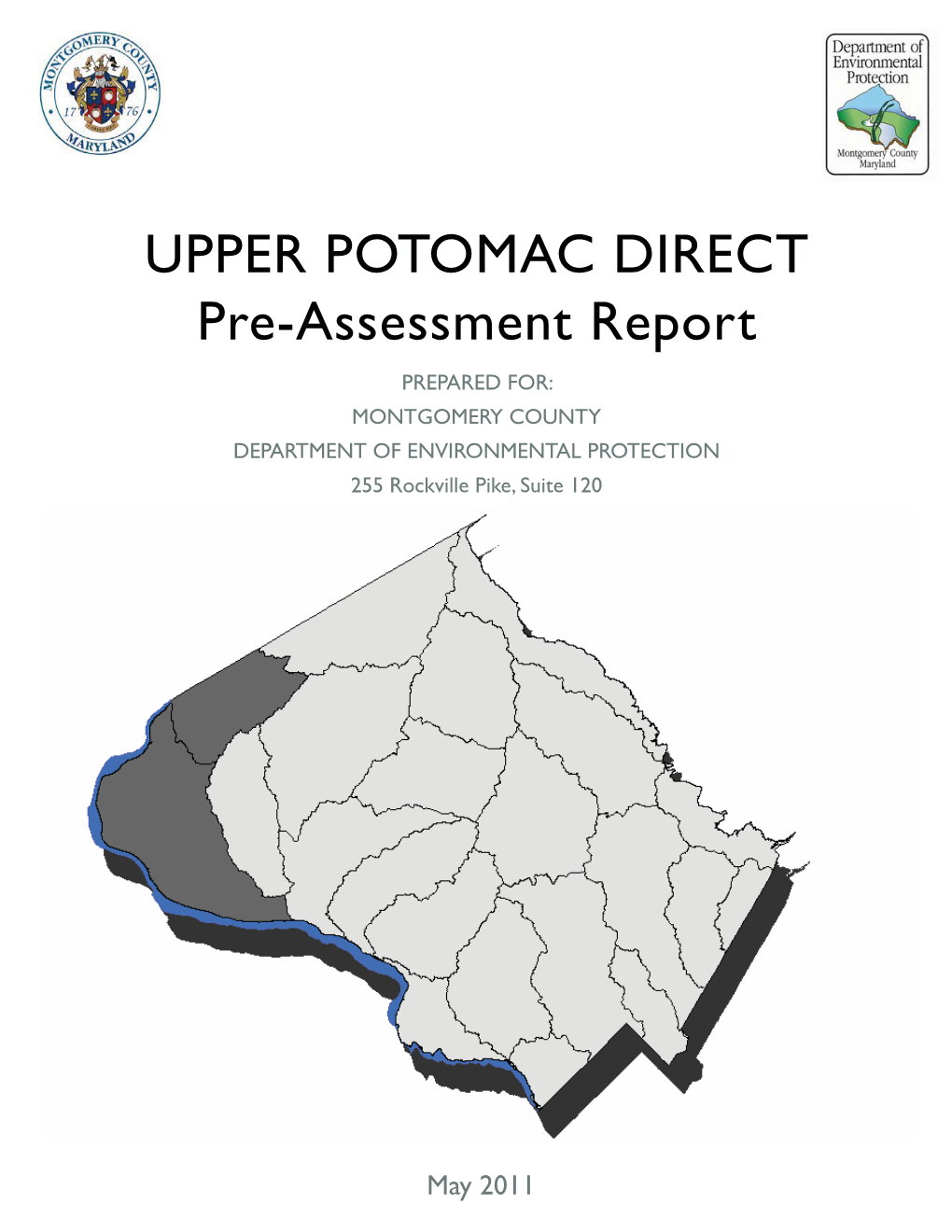 UPPER POTOMAC DIRECT Pre-Assessment Report PREPARED FOR: MONTGOMERY COUNTY DEPARTMENT of ENVIRONMENTAL PROTECTION 255 Rockville Pike, Suite 120