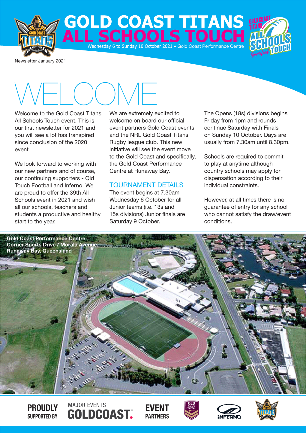 January 2021 WELCOME Welcome to the Gold Coast Titans We Are Extremely Excited to the Opens (18S) Divisions Begins All Schools Touch Event