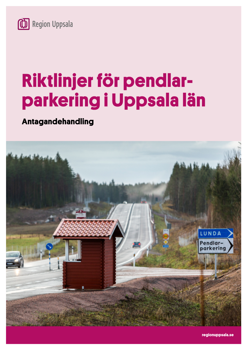 Riktlinjer För Pendlar- Parkering I Uppsala Län Antagandehandling