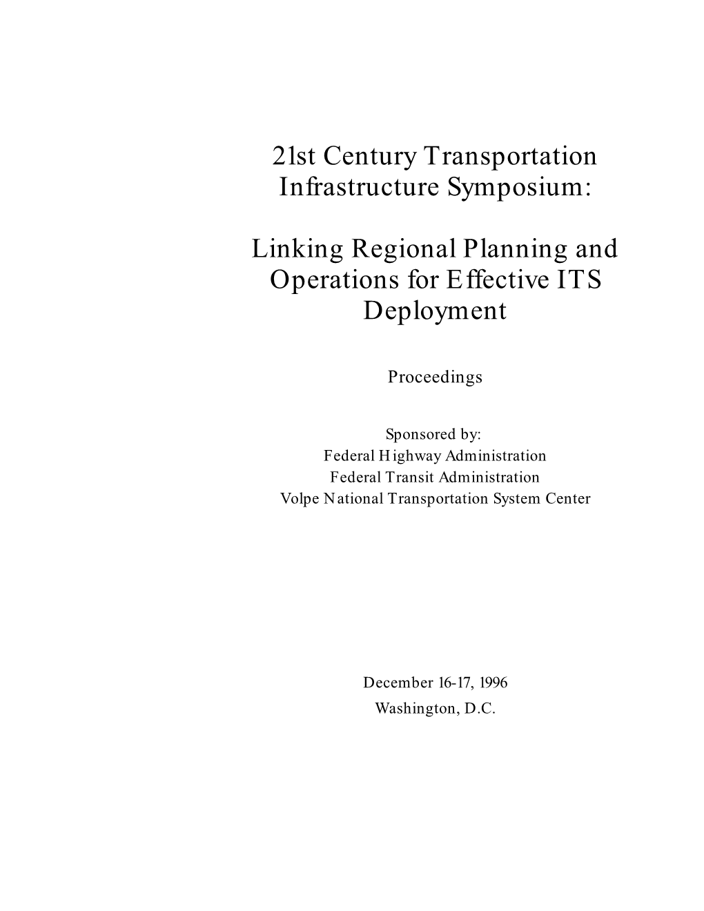 21St Century Transportation Infrastructure Symposium: Linking Regional Planning Operations for Effective ITS Deployment: Proceedings (FHWA-SA-98-002)