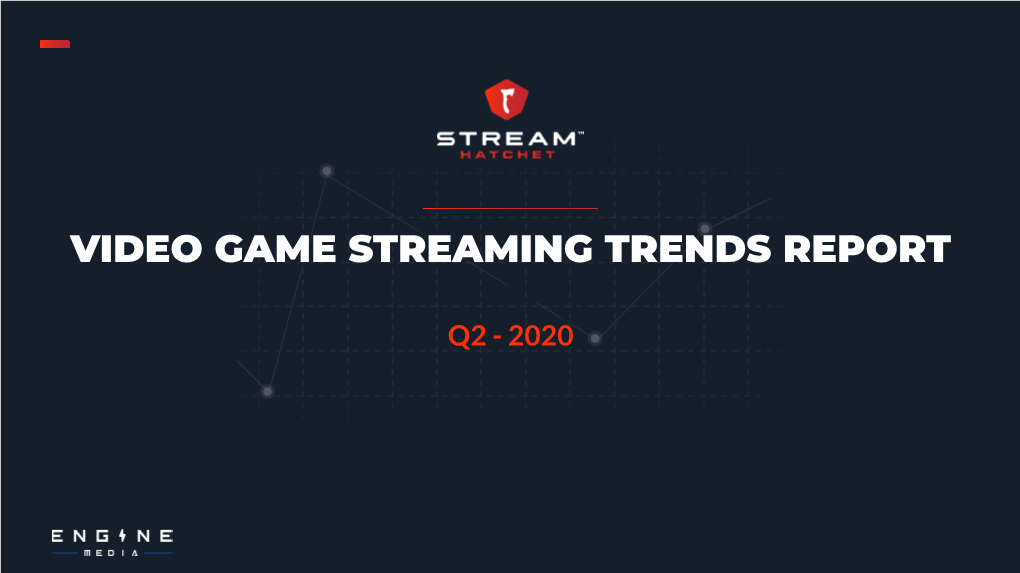 Video Game Streaming Trends Q2 2020