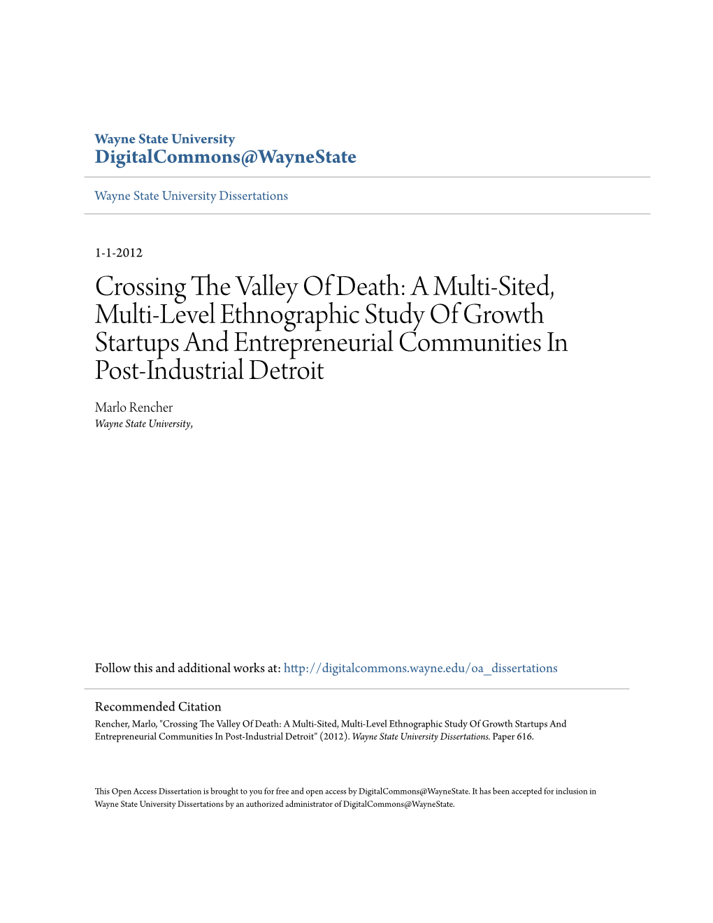 A Multi-Sited, Multi-Level Ethnographic Study of Growth Startups and Entrepreneurial Communities in Post-Industrial Detroit Marlo Rencher Wayne State University