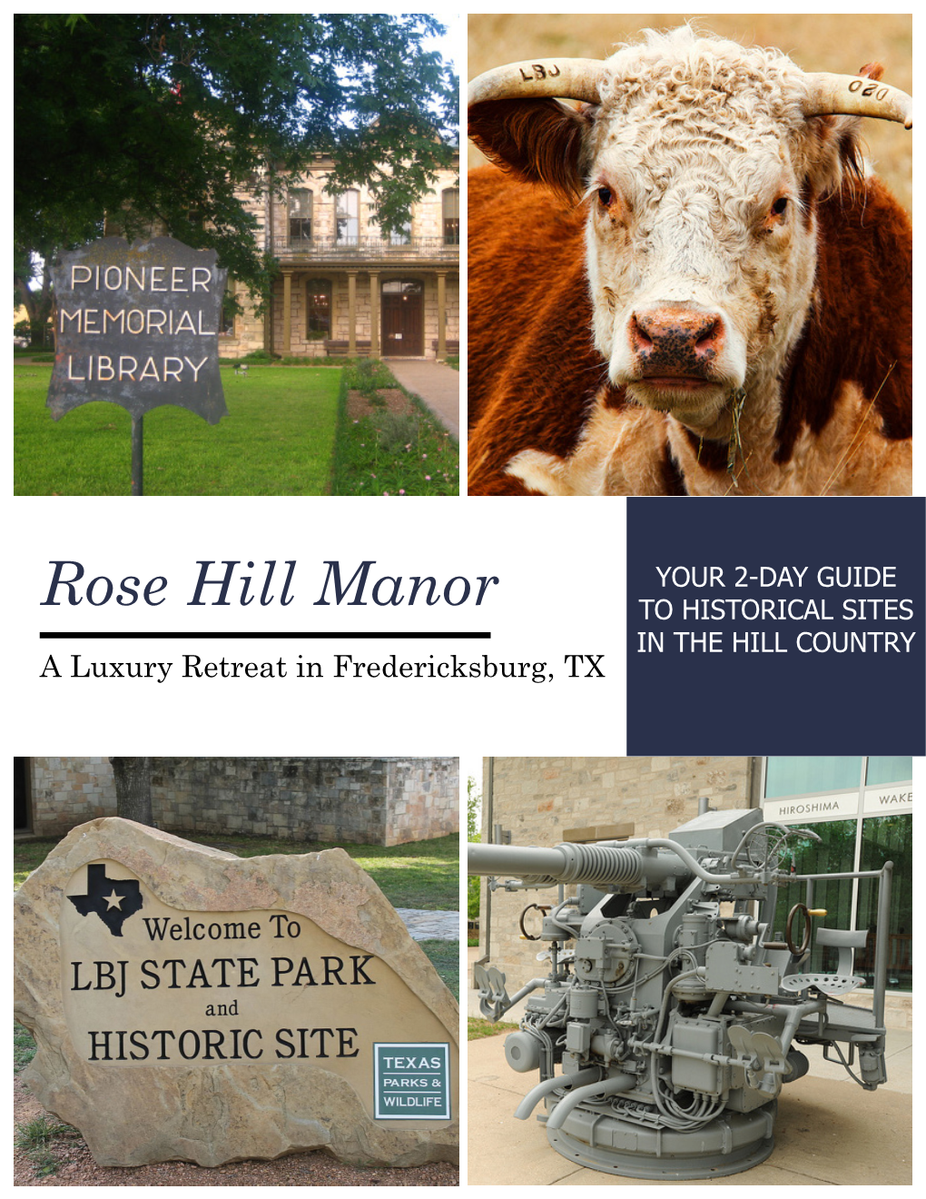 Rose Hill Manor to HISTORICAL SITES in the HILL COUNTRY a Luxury Retreat in Fredericksburg, TX the Hill Country Break 2-Day Historical Travel Guide