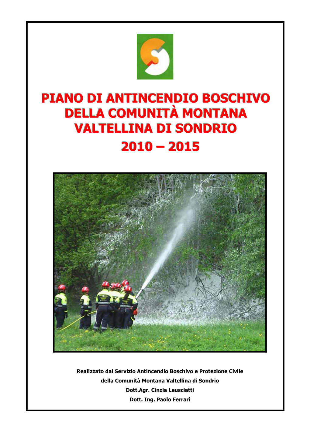 Piano Di Antincendio Boschivo Della Comunità Montana Valtellina Di Sondrio 2010 – 2015