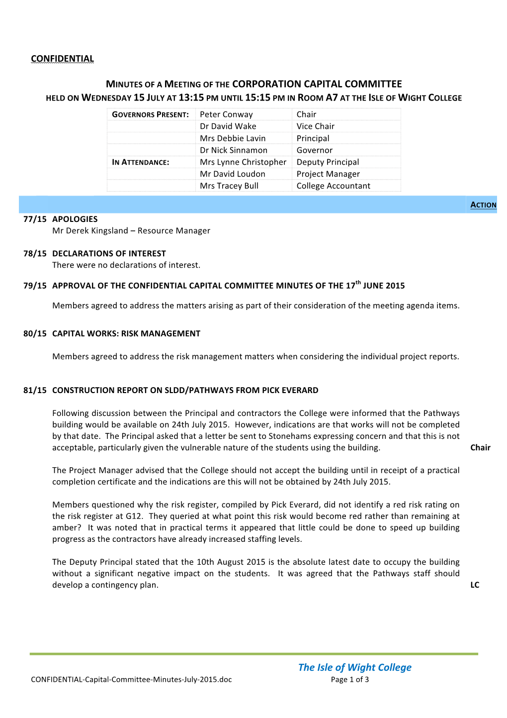 Minutes of a Meeting of the Corporation Capital Committee Held on Wednesday 15 July at 13:15 Pm Until 15:15 Pm in Room A7 at the Isle of Wight College