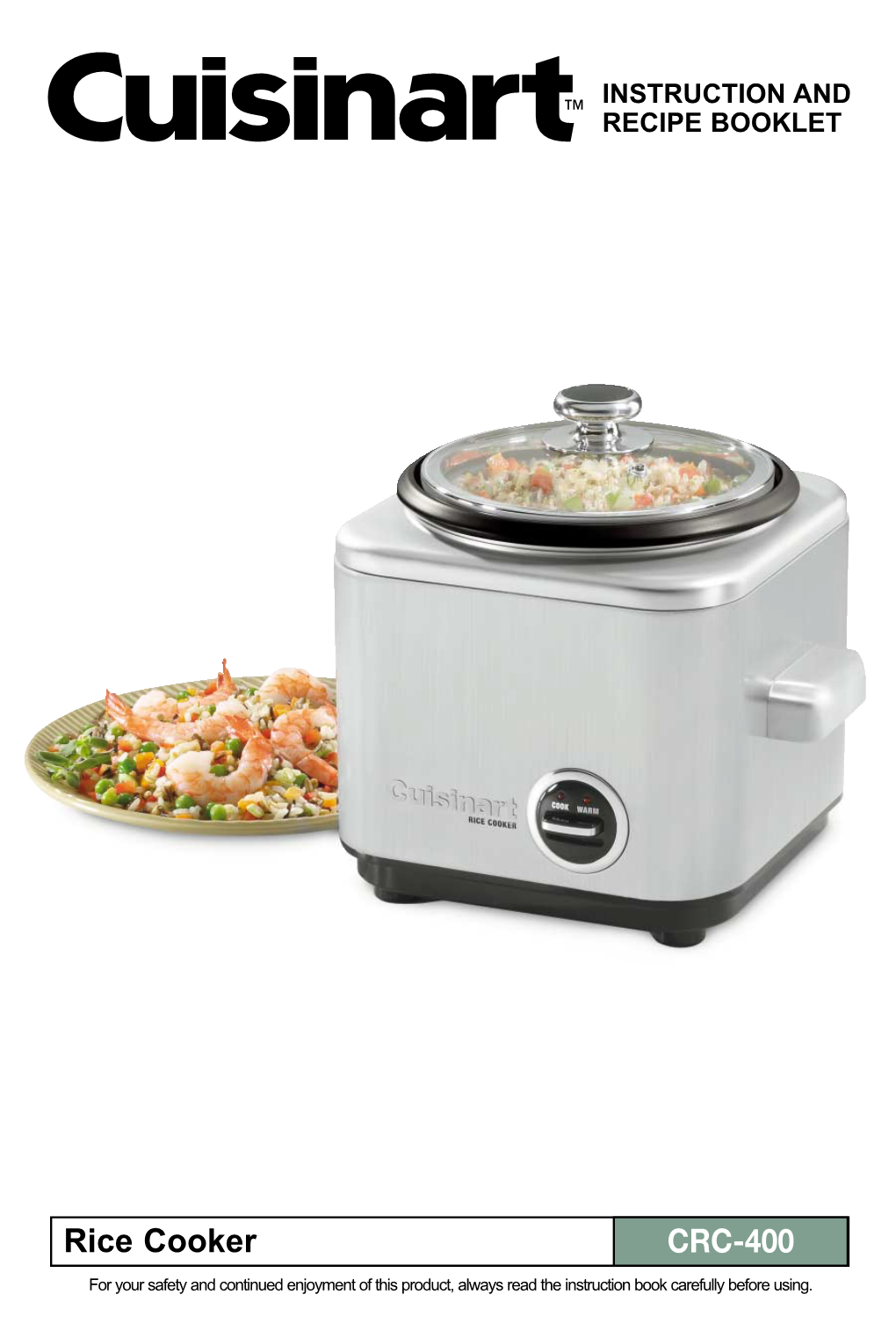 Rice Cooker CRC-400 U IB-4932IB-4932 for Your Safety and Continued Enjoyment of This Product, Always Read the Instruction Book Carefully Before Using