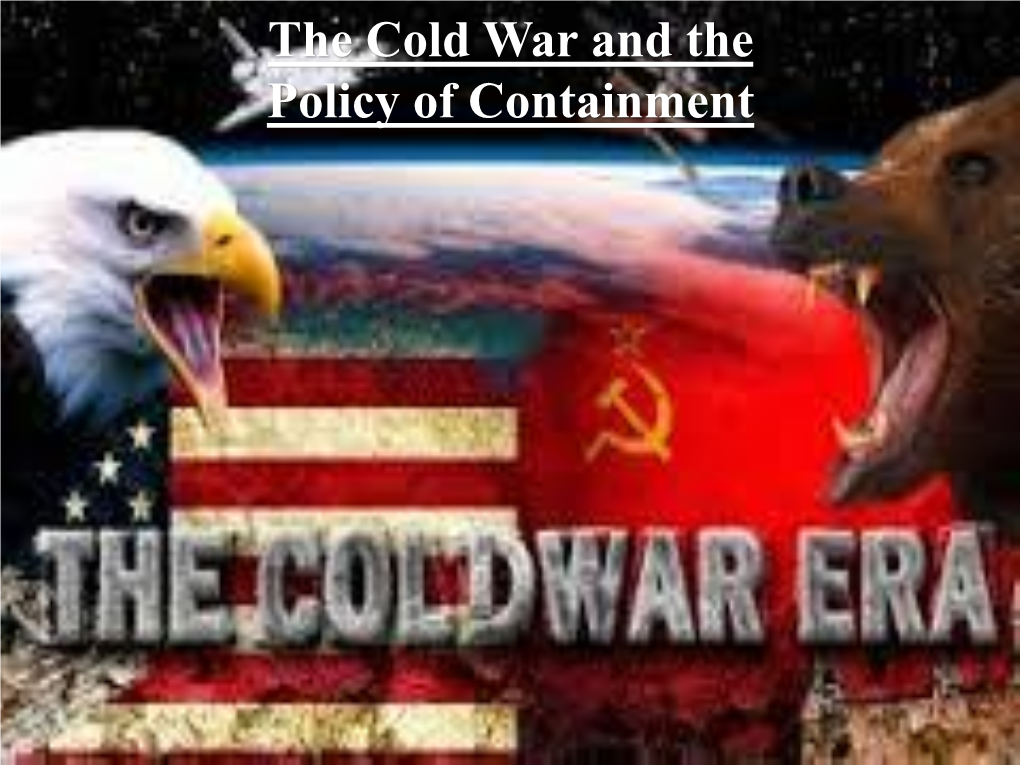 The Cold War and the Policy of Containment Content Statement