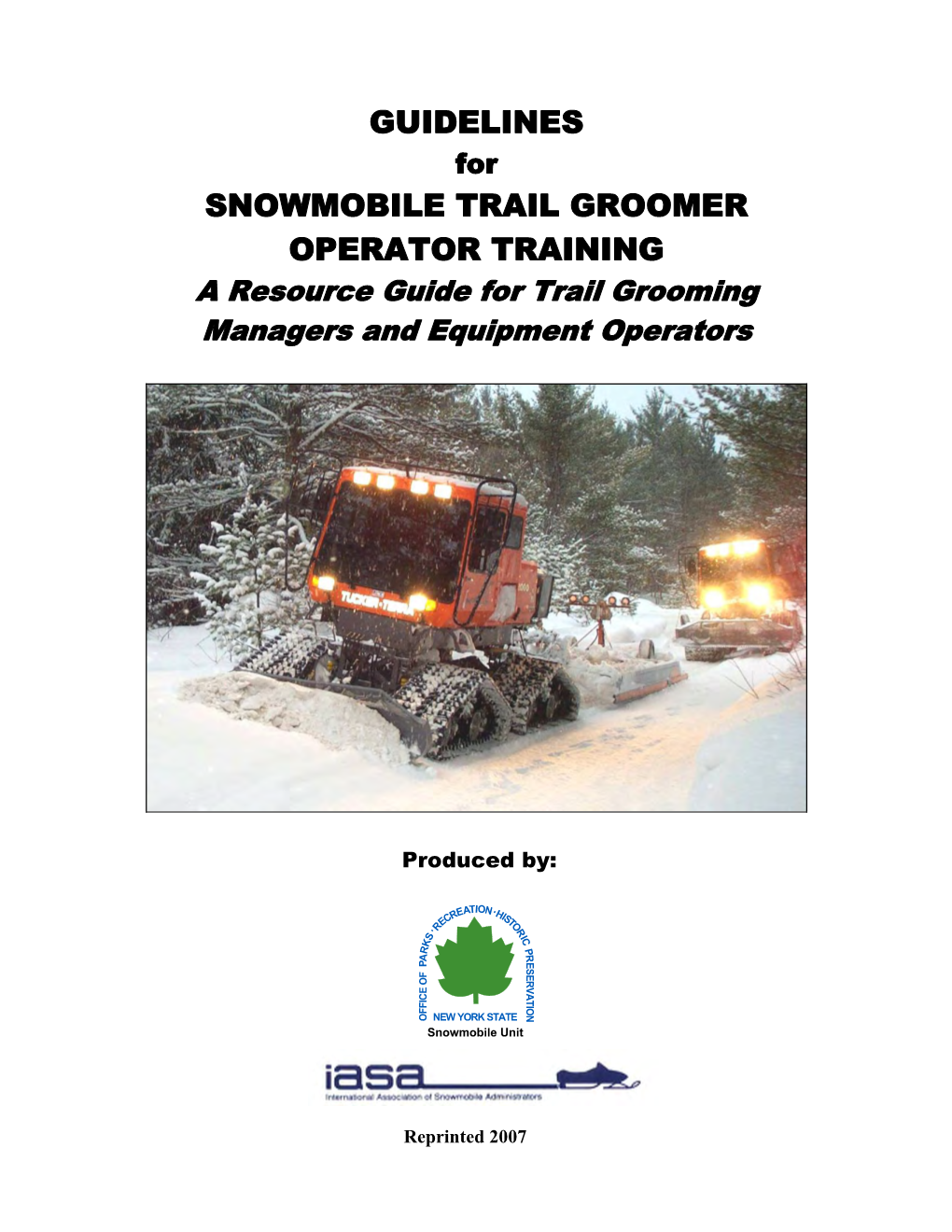 SNOWMOBILE TRAIL GROOMER OPERATOR TRAINING a Resource Guide for Trail Grooming Managers and Equipment Operators