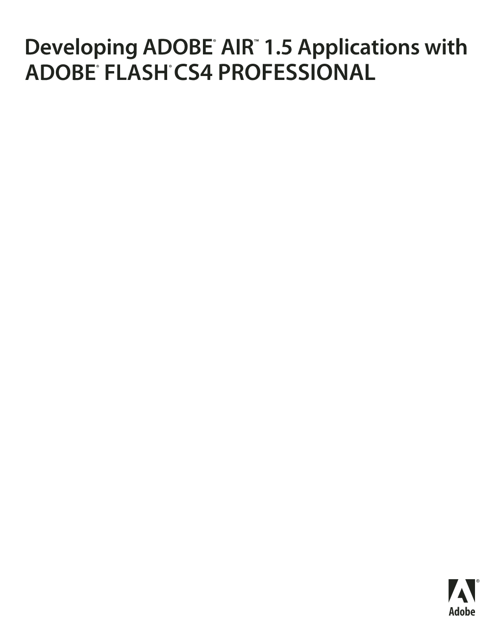 Developing Adobe® AIR® 1.5 Applications with Adobe® Flash