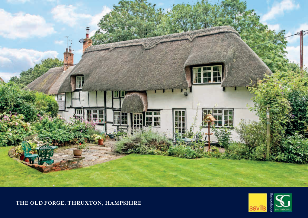 THE OLD FORGE, THRUXTON, HAMPSHIRE, SP11 8NL a Pretty, Spacious and Well-Presented Grade II Listed Thatched House Set in the Heart of a Beautiful Village