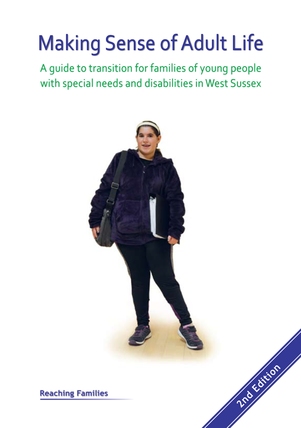 Making Sense of Adult Life a Guide to Transition for Families of Young People with Special Needs and Disabilities in West Sussex