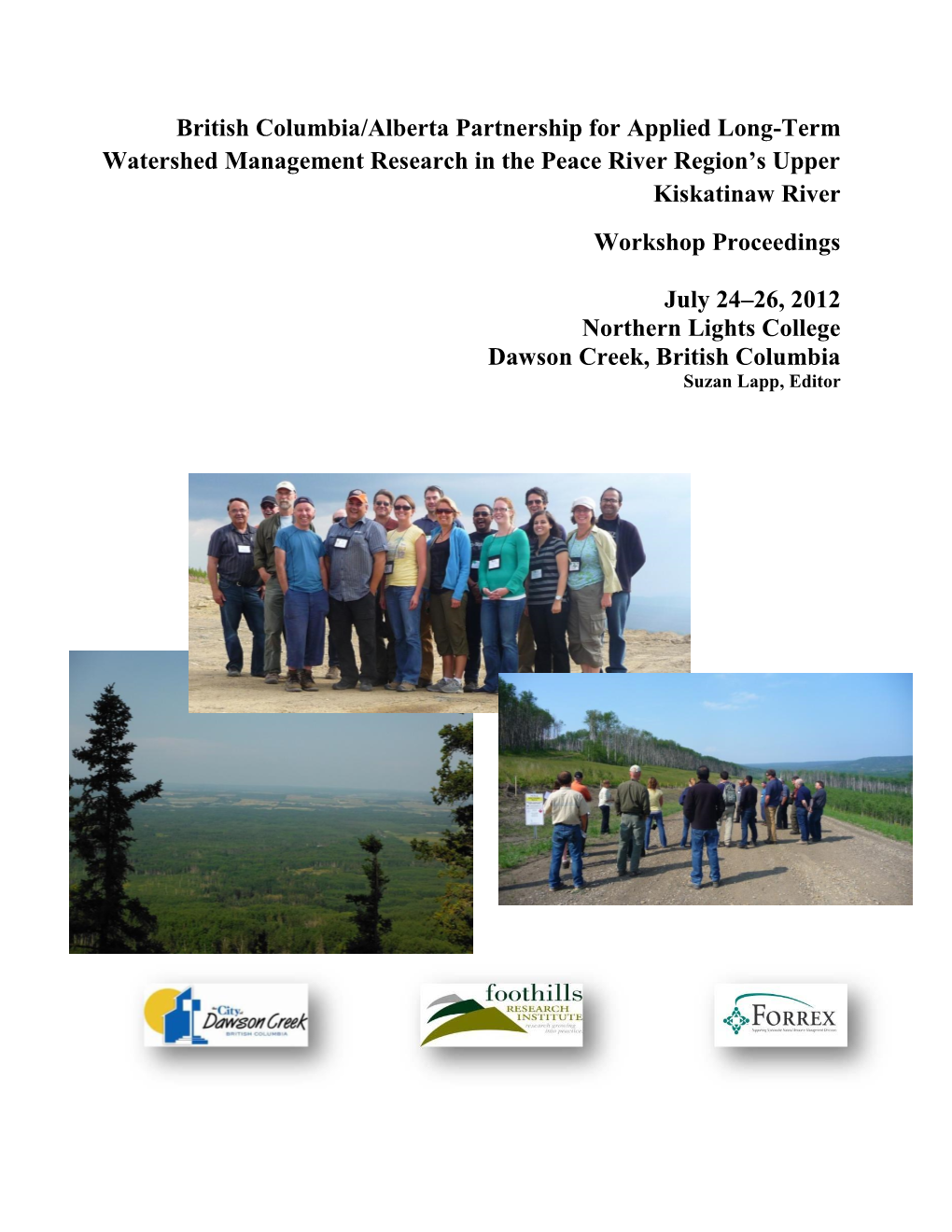 British Columbia/Alberta Partnership for Applied Long-Term Watershed Management Research in the Peace River Region’S Upper Kiskatinaw River Workshop Proceedings