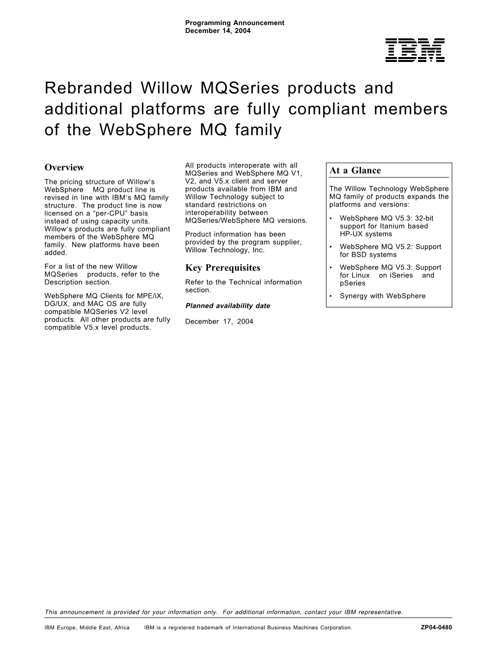 Rebranded Willow Mqseries Products and Additional Platforms Are Fully Compliant Members of the Websphere MQ Family