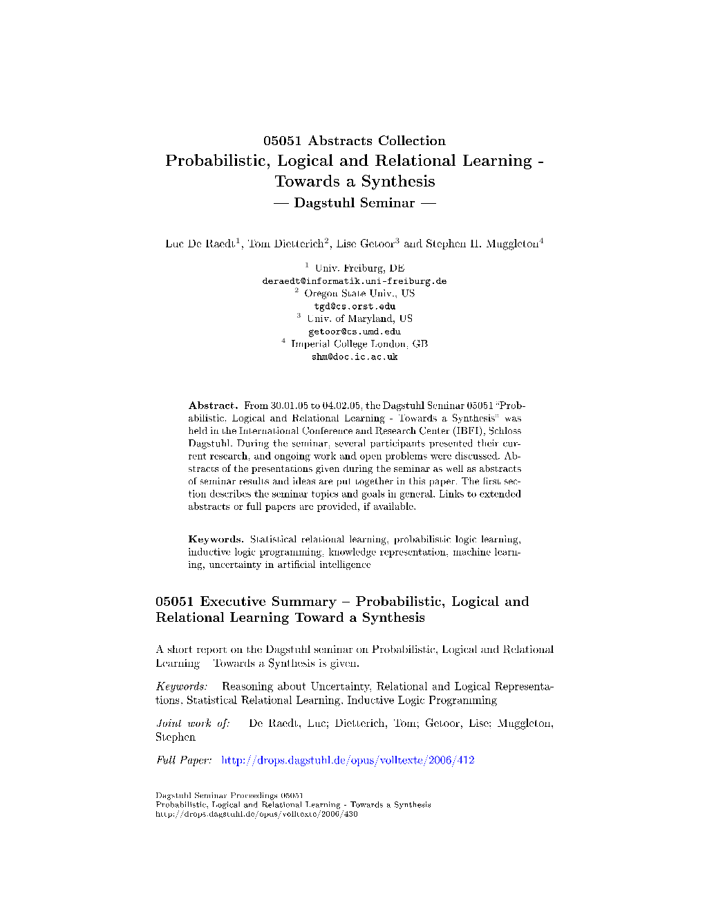 Probabilistic, Logical and Relational Learning - Towards a Synthesis  Dagstuhl Seminar 