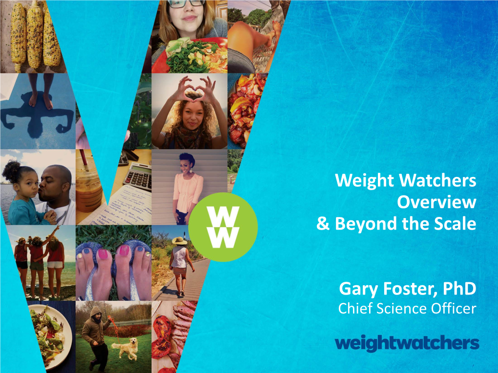 Weight Watchers Overview & Beyond the Scale Gary Foster