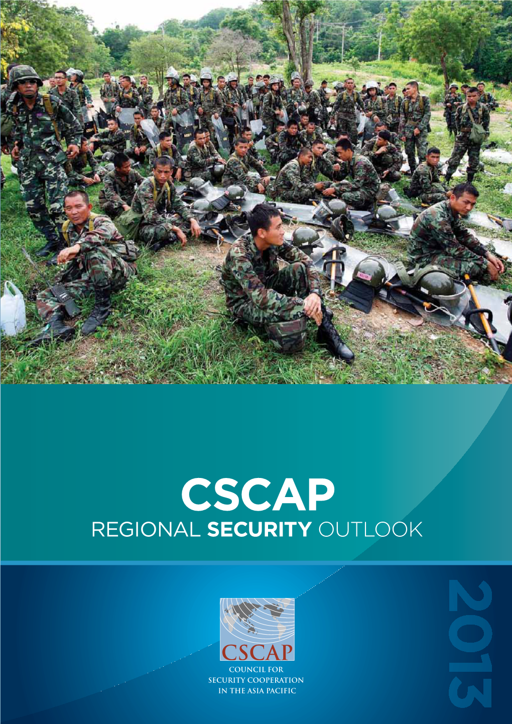 Cscap Regional Security Outlook 2013 1 Letter from the Co-Editors