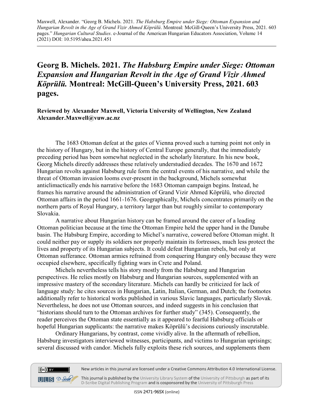 Georg B. Michels. 2021. the Habsburg Empire Under Siege: Ottoman Expansion and Hungarian Revolt in the Age of Grand Vizir Ahmed Köprülü