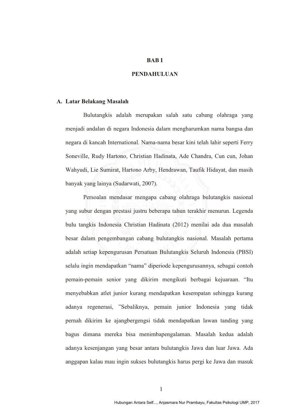 1 BAB I PENDAHULUAN A. Latar Belakang Masalah Bulutangkis Adalah Merupakan Salah Satu Cabang Olahraga Yang Menjadi Andalan Di Ne