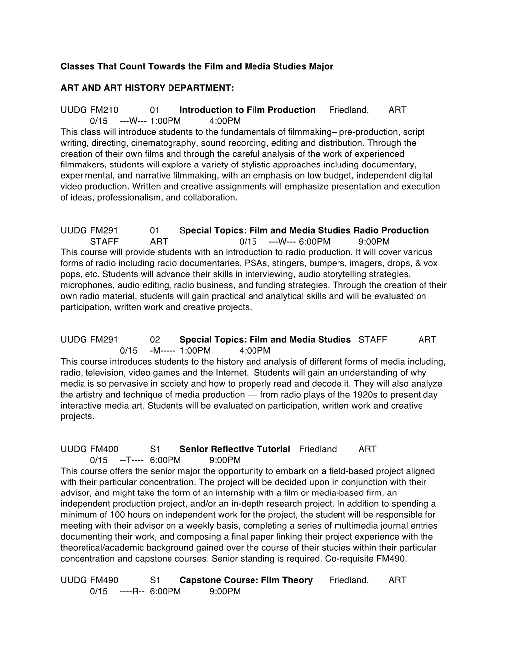 Classes That Count Towards the Film and Media Studies Major ART and ART HISTORY DEPARTMENT: UUDG FM210 01 Introduction to Film