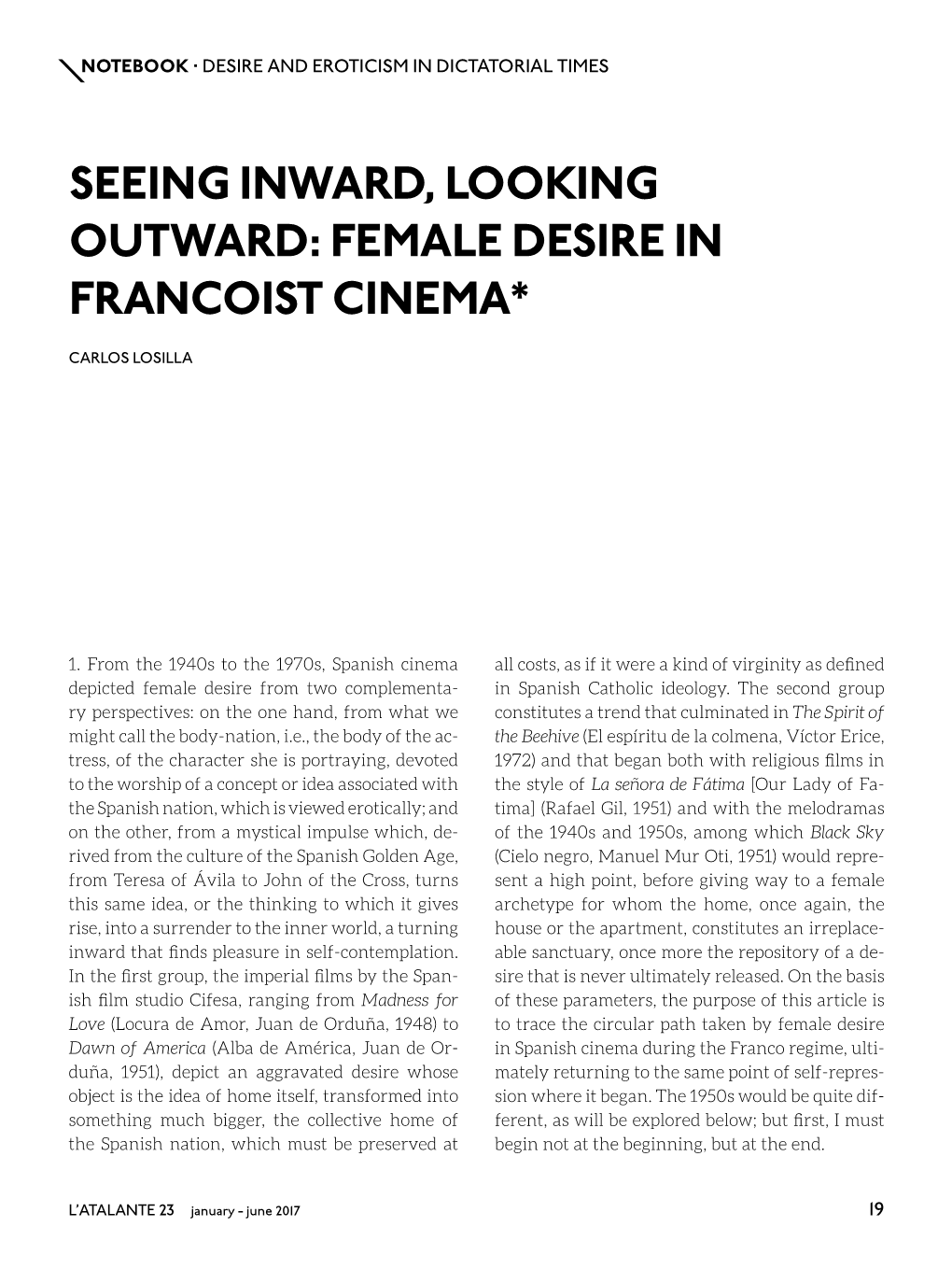 Seeing Inward, Looking Outward: Female Desire in Francoist Cinema*