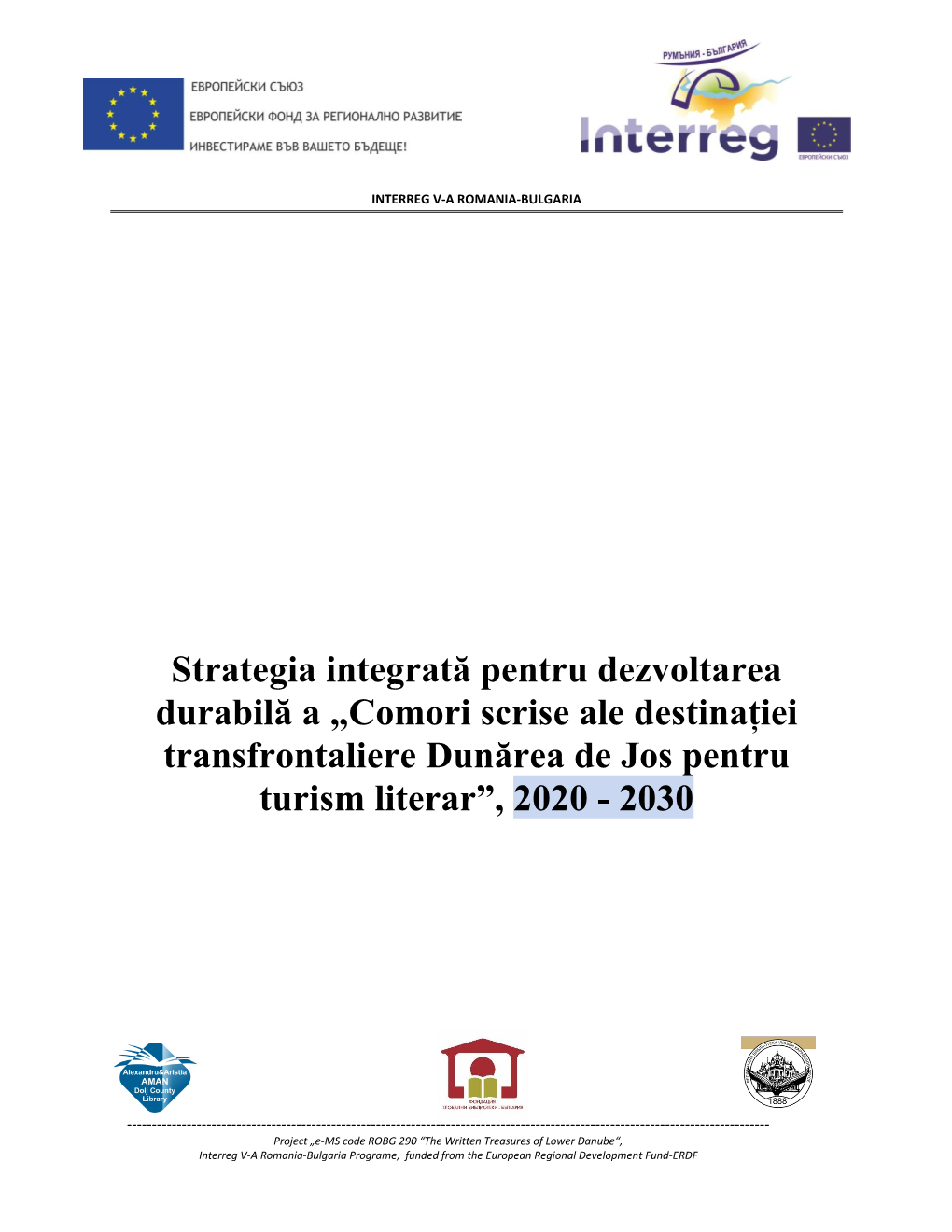 Strategia Integrată Pentru Dezvoltarea Durabilă a „Comori Scrise Ale Destinației Transfrontaliere Dunărea De Jos Pentru Turism Literar”, 2020 - 2030