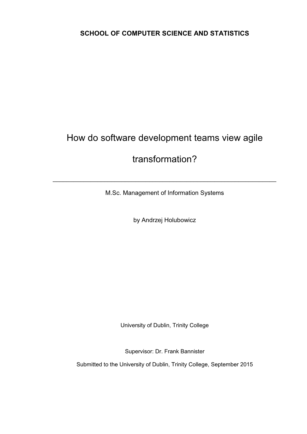 How Do Software Development Teams View Agile Transformation? 1 September, 2015 ______