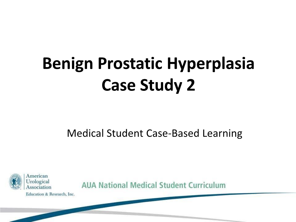 Benign Prostatic Hyperplasia Case Study 2