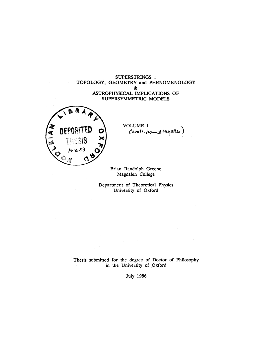 SUPERSTRINGS : TOPOLOGY, GEOMETRY and PHENOMENOLOGY & ASTROPHYSICAL IMPLICATIONS of SUPERSYMMETRIC MODELS