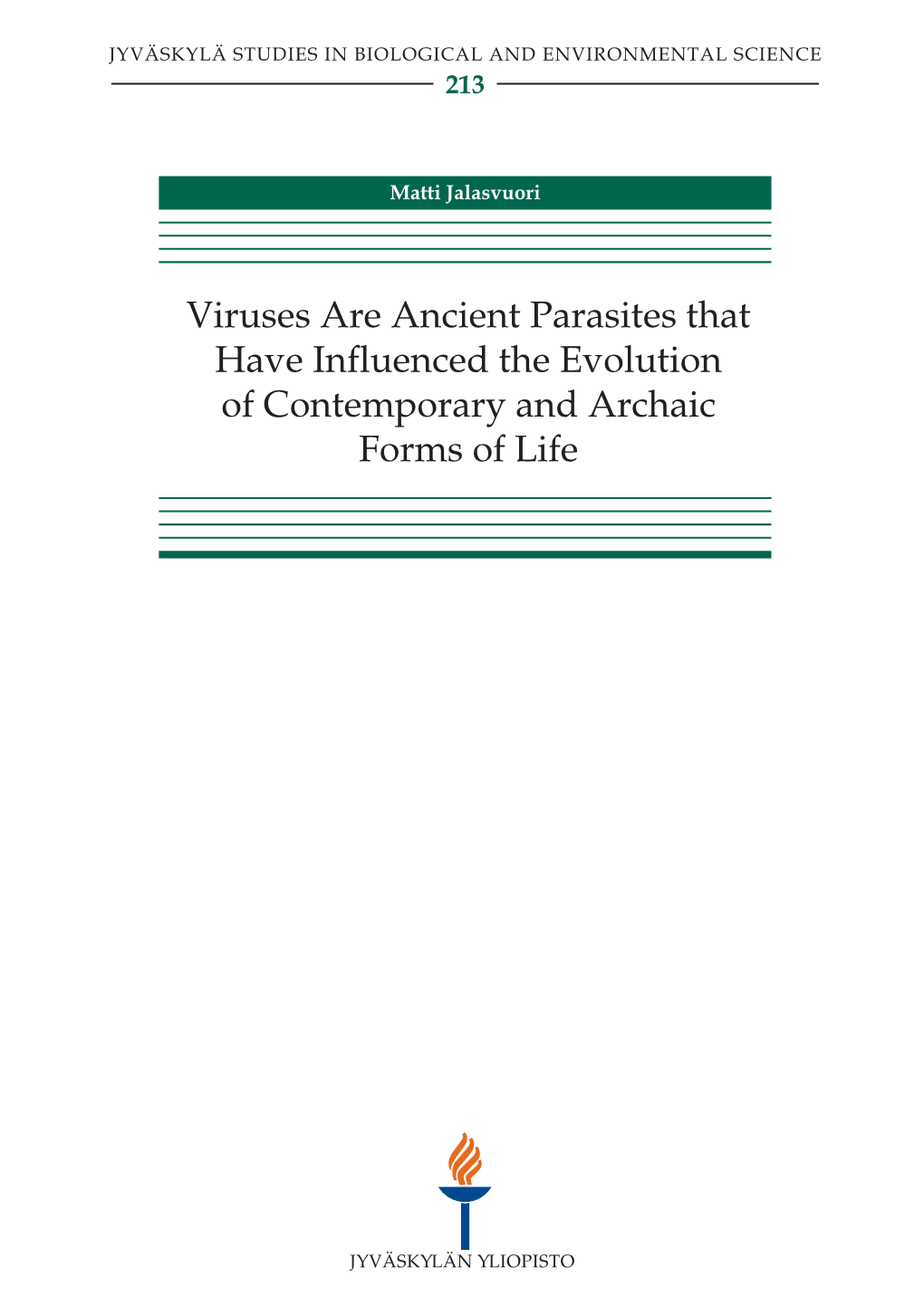 Viruses Are Ancient Parasites That Have Influenced the Evolution of Contemporary and Archaic Forms of Life