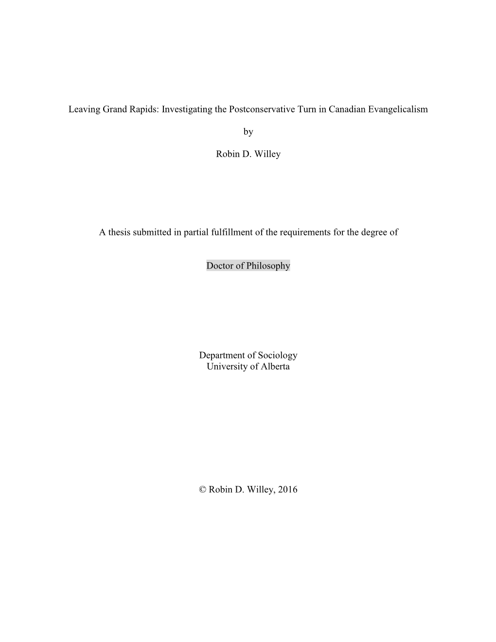 Leaving Grand Rapids: Investigating the Postconservative Turn in Canadian Evangelicalism by Robin D. Willey a Thesis Submitted I