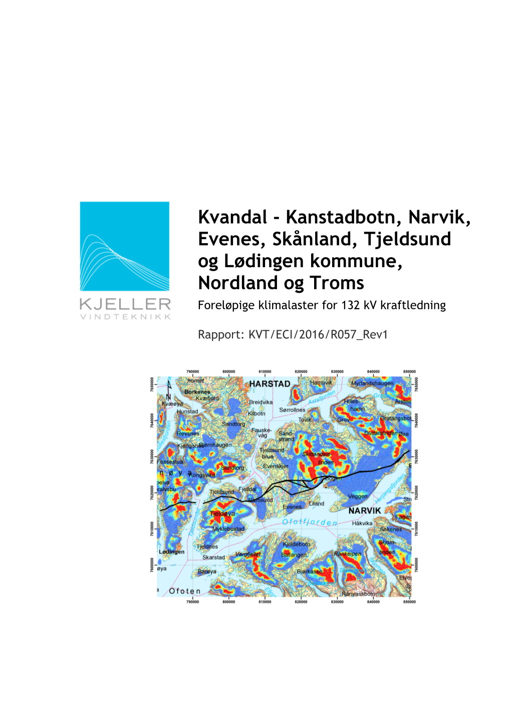 Kvandal - Kanstadbotn, Narvik, Evenes, Skånland, Tjeldsund Og Lødingen Kommune, Nordland Og Troms Foreløpige Klimalaster for 132 Kv Kraftledning