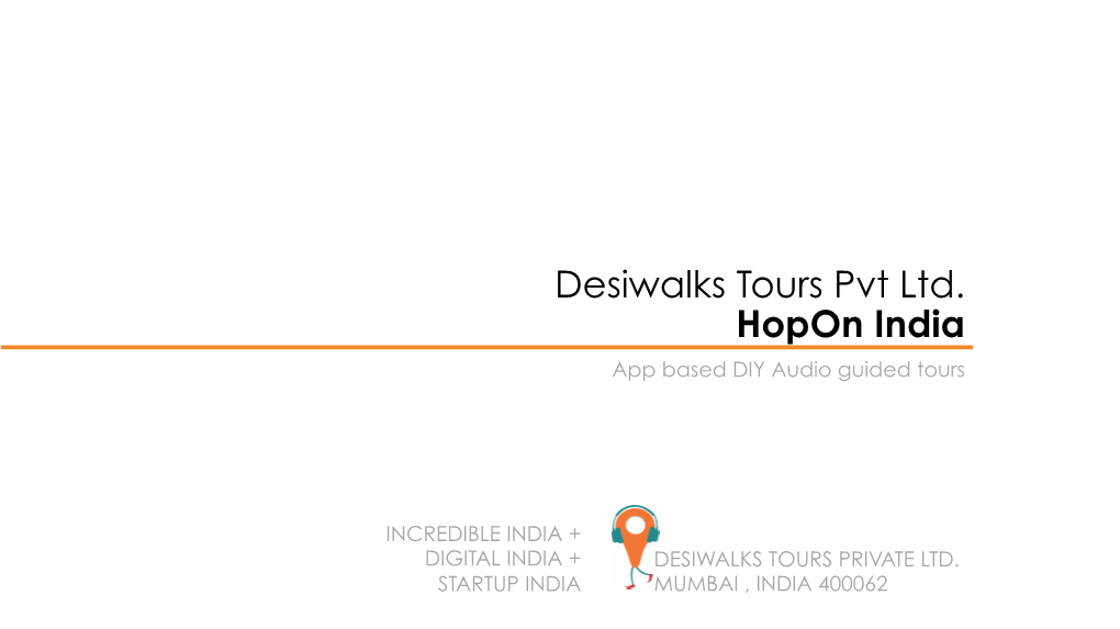 Desiwalks Tours Pvt Ltd. Hopon India App Based DIY Audio Guided Tours