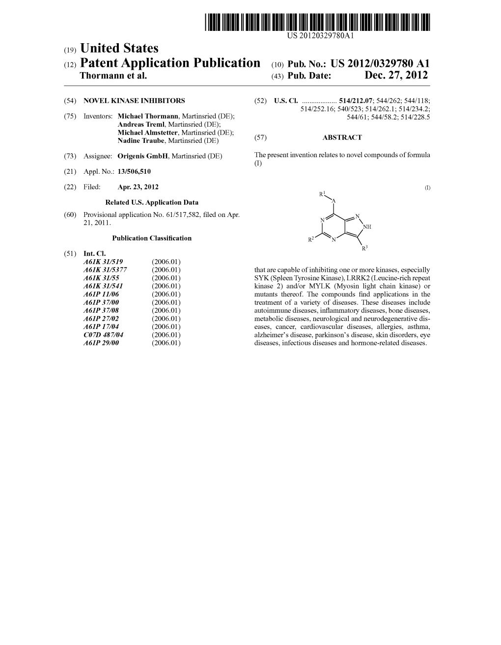 (12) Patent Application Publication (10) Pub. No.: US 2012/0329780 A1 Thormann Et Al