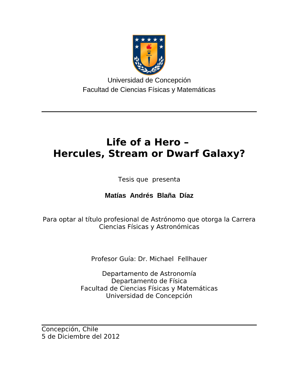 Life of a Hero – Hercules, Stream Or Dwarf Galaxy?