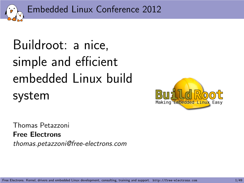 Buildroot: a Nice, Simple and Eﬃcient Embedded Linux Build System