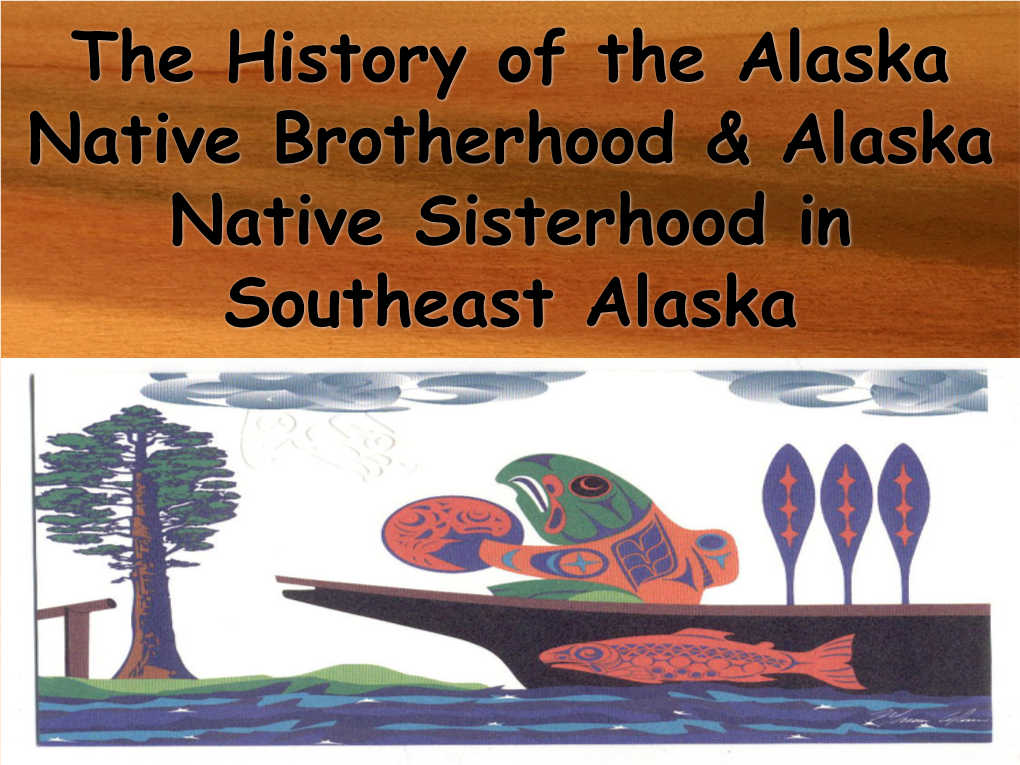 Alaska Native Brotherhood & Alaska Native Sisterhood in Southeast Alaska