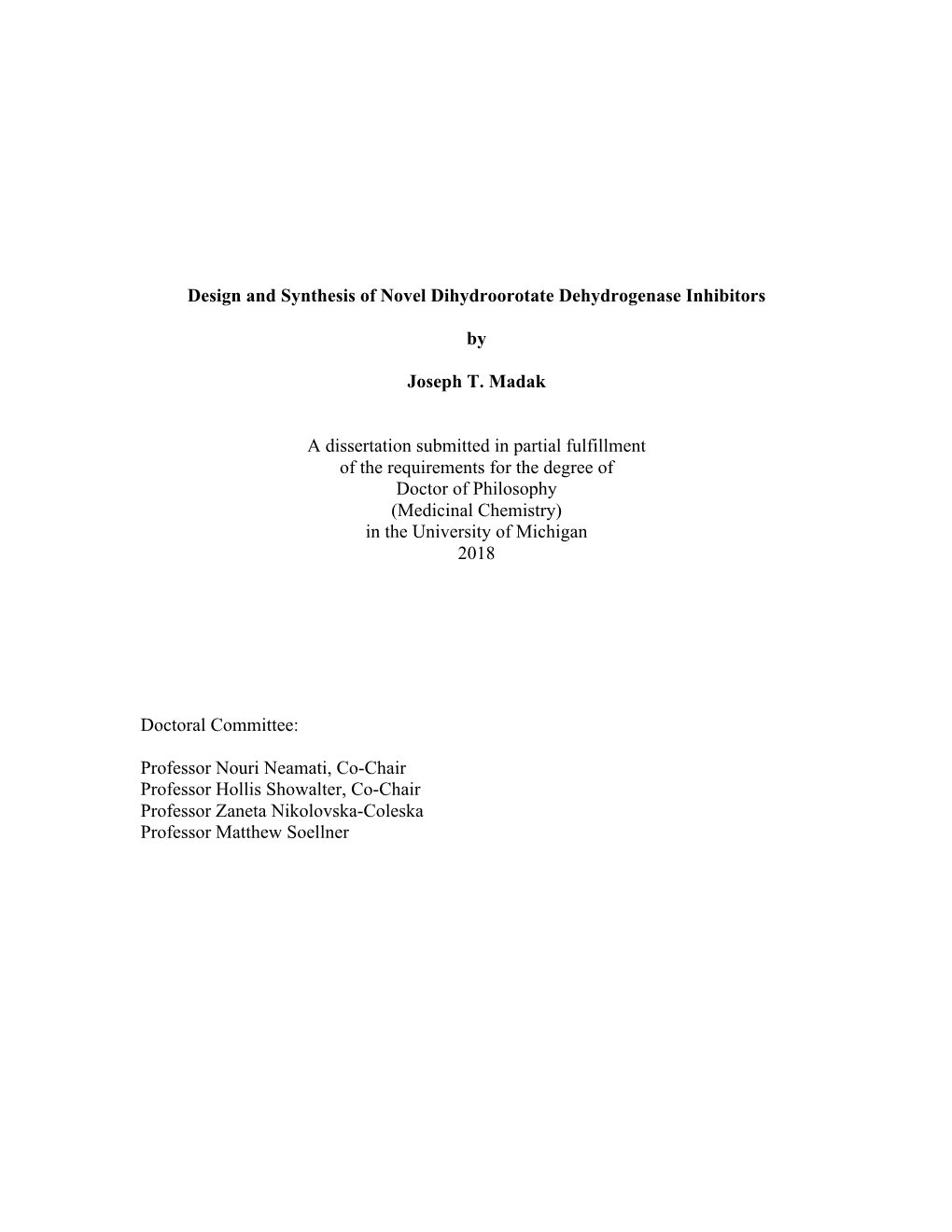 Design and Synthesis of Novel Dihydroorotate Dehydrogenase Inhibitors by Joseph T. Madak a Dissertation Submitted in Partial