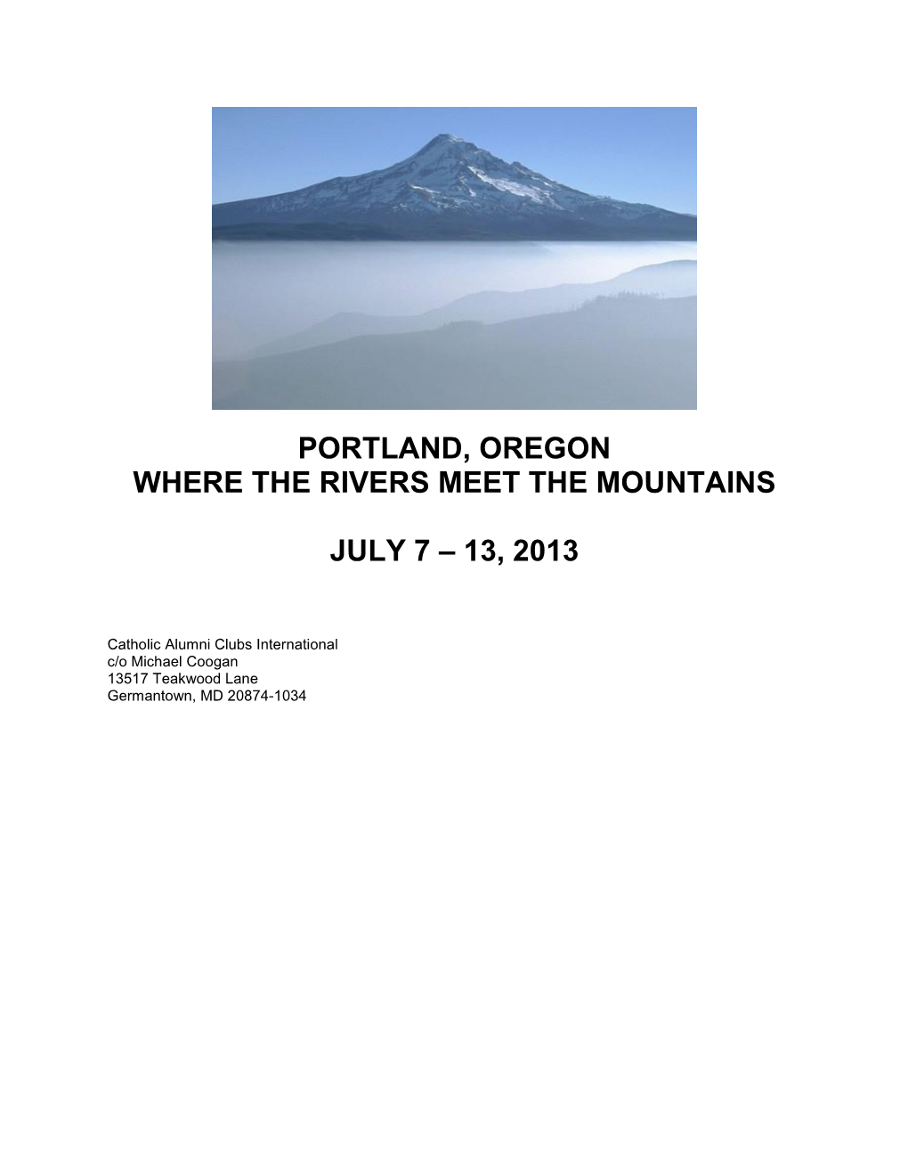 Portland, Oregon Where the Rivers Meet the Mountains July 7