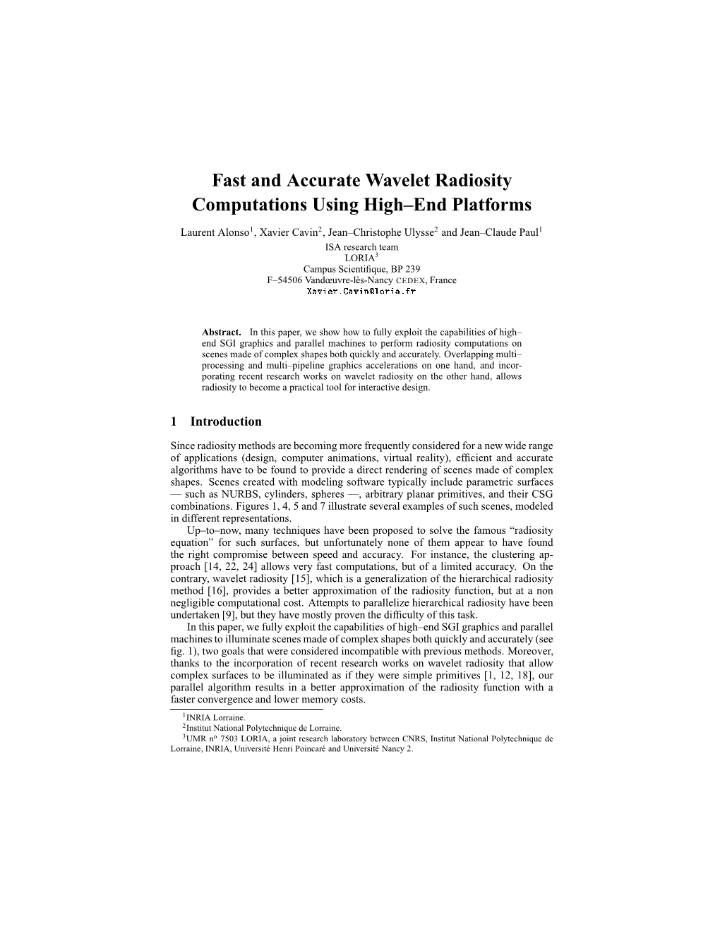 Fast and Accurate Wavelet Radiosity Computations Using High–End Platforms