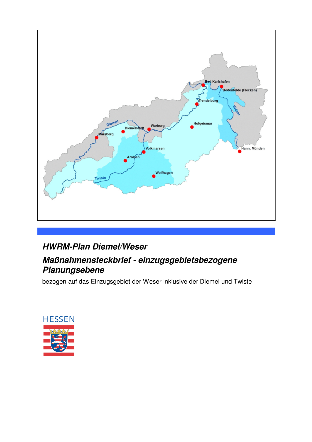 HWRM-Plan Diemel/Weser Maßnahmensteckbrief - Einzugsgebietsbezogene Planungsebene Bezogen Auf Das Einzugsgebiet Der Weser Inklusive Der Diemel Und Twiste