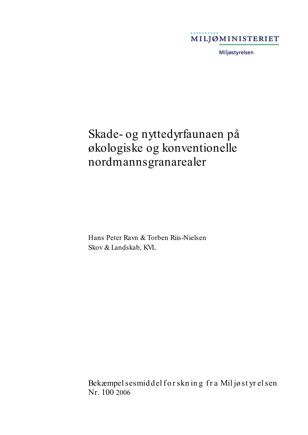 Skade- Og Nyttedyrfaunaen På Økologiske Og Konventionelle Nordmannsgranarealer