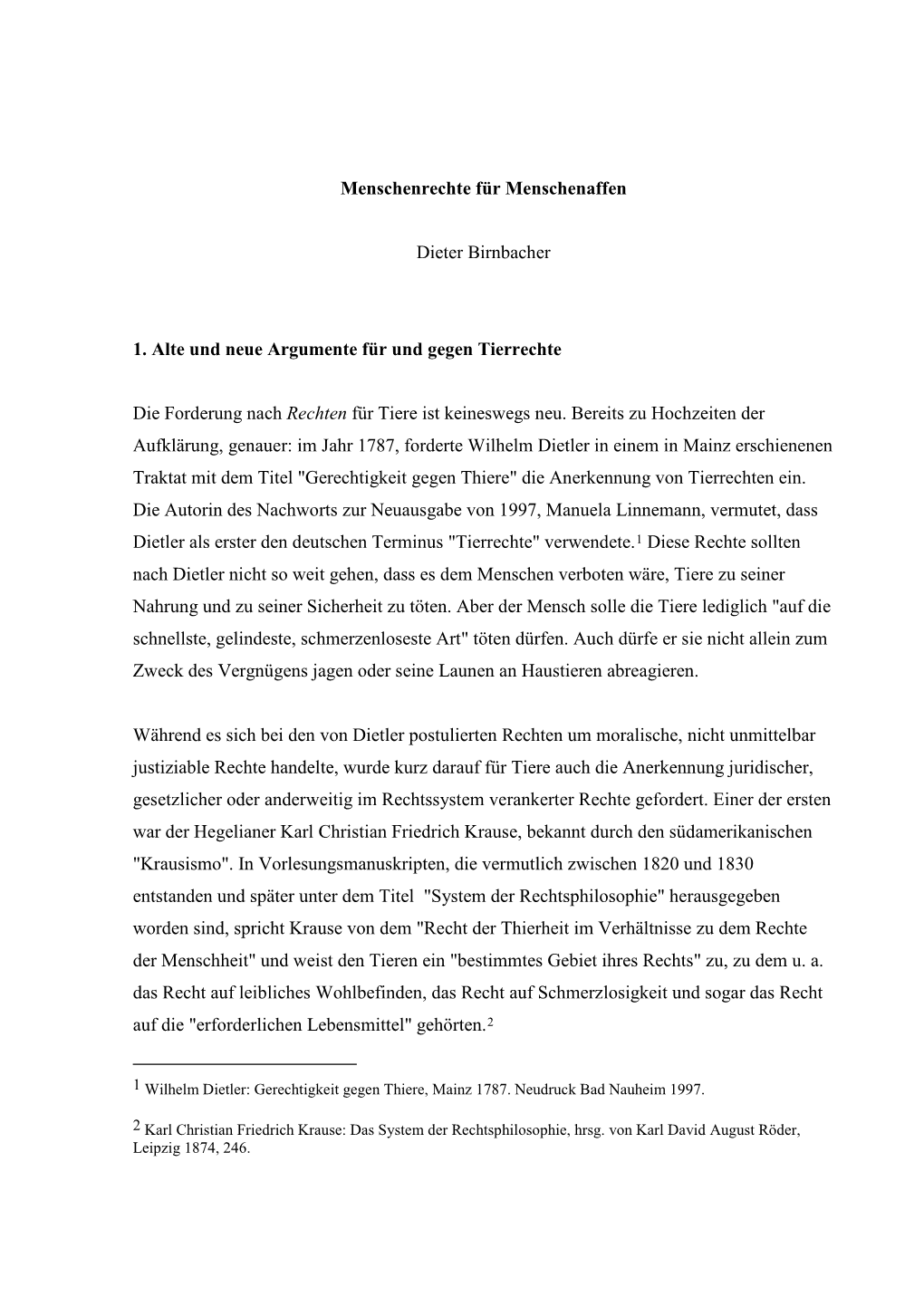 Haben Tiere Rechte? In: Interdisziplinäre Arbeitsgemeinschaft Tierethik Heidelberg (Hrsg.), Tierrechte