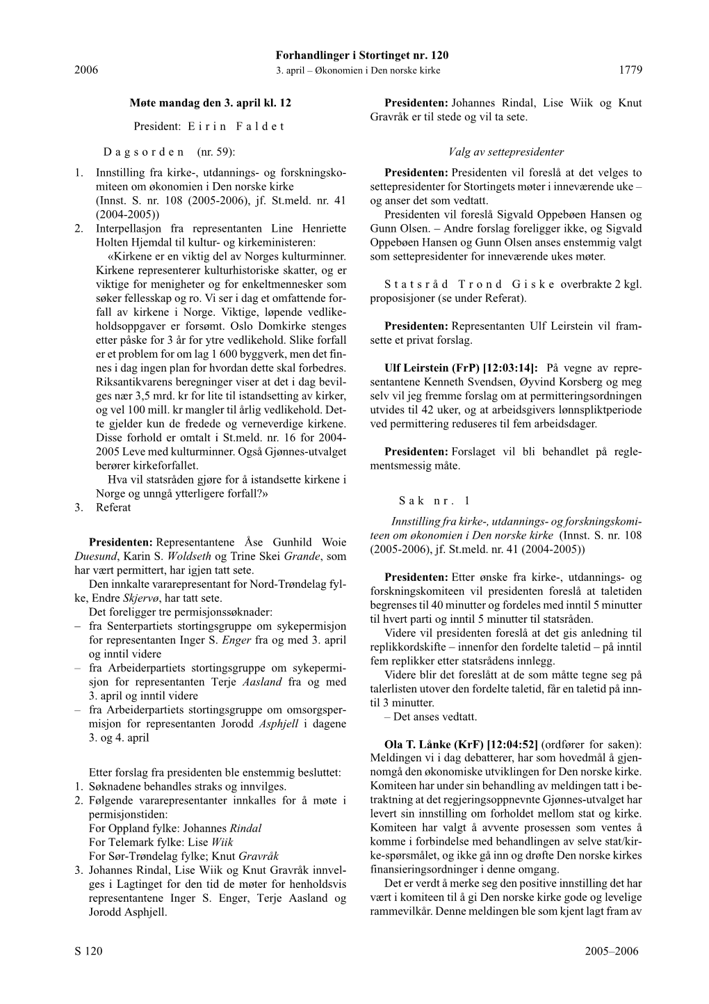 1779 S 2005–2006 2006 Møte Mandag Den 3. April Kl. 12 President