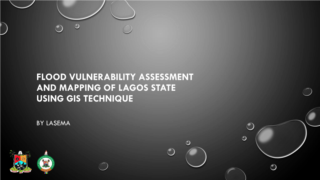 Flood Vulnerability Assessment and Mapping of Lagos State Using Gis Technique