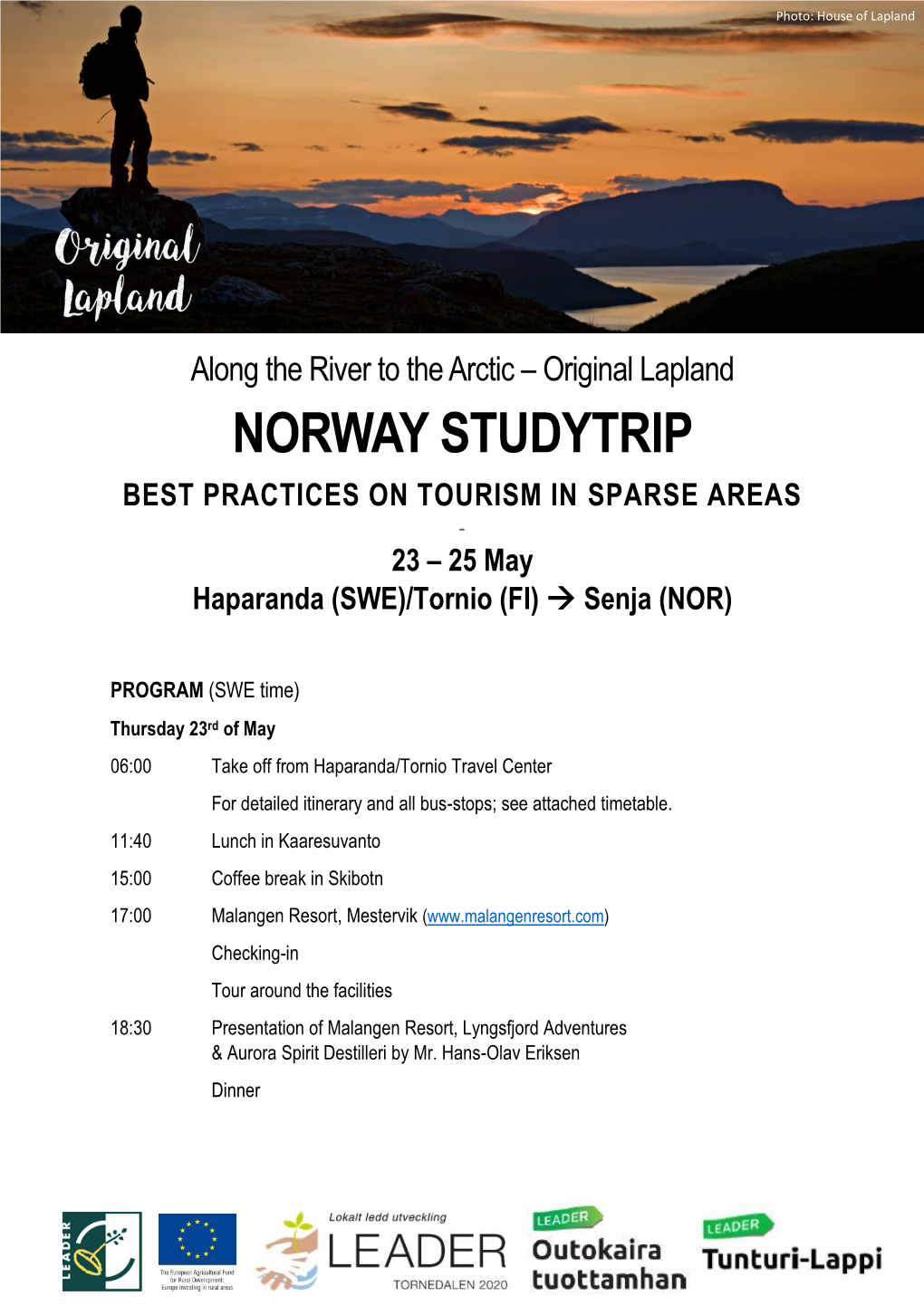 NORWAY STUDYTRIP BEST PRACTICES on TOURISM in SPARSE AREAS - 23 – 25 May Haparanda (SWE)/Tornio (FI) → Senja (NOR)