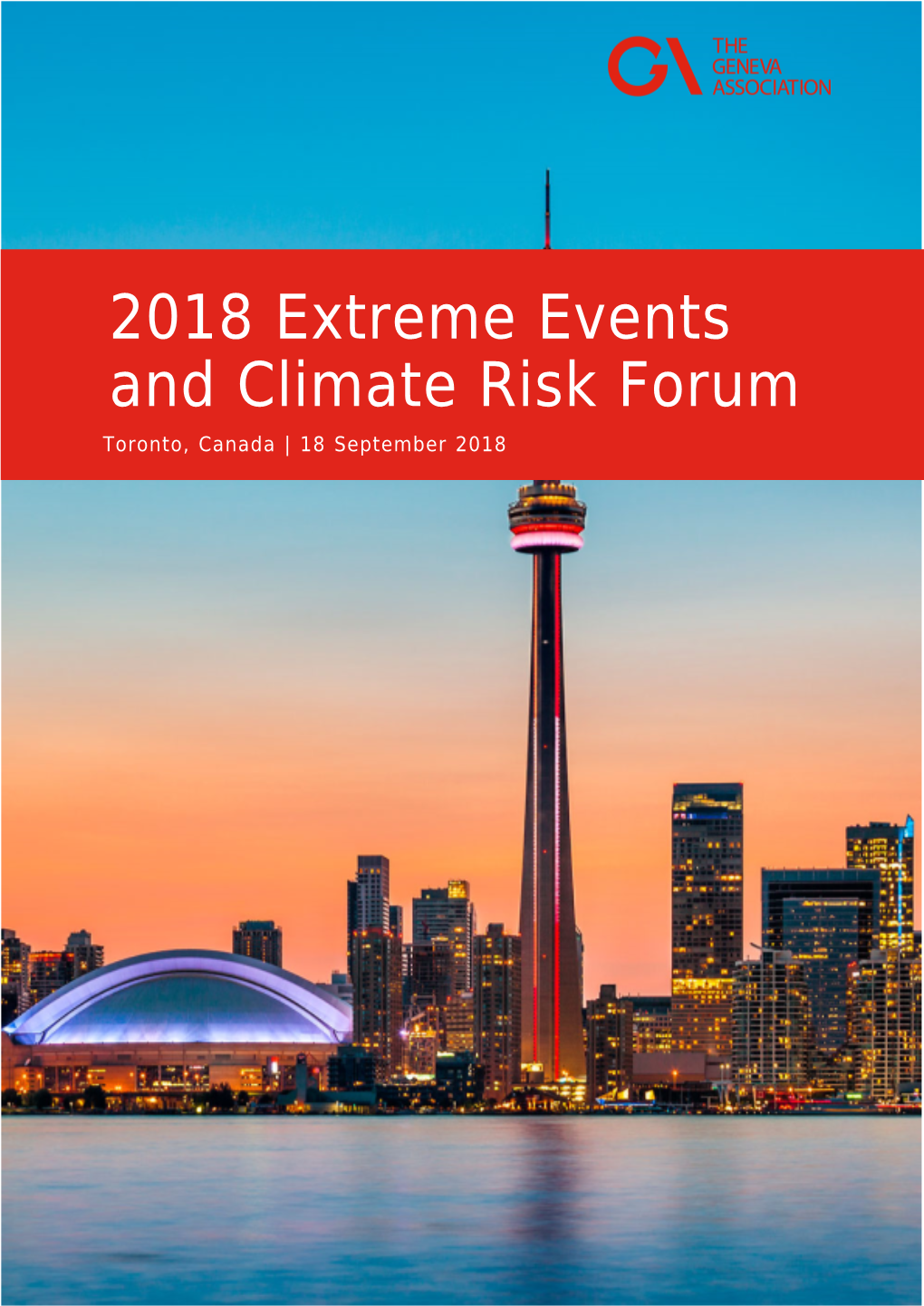 2018 Extreme Events and Climate Risk Forum Toronto, Canada | 18 September 2018