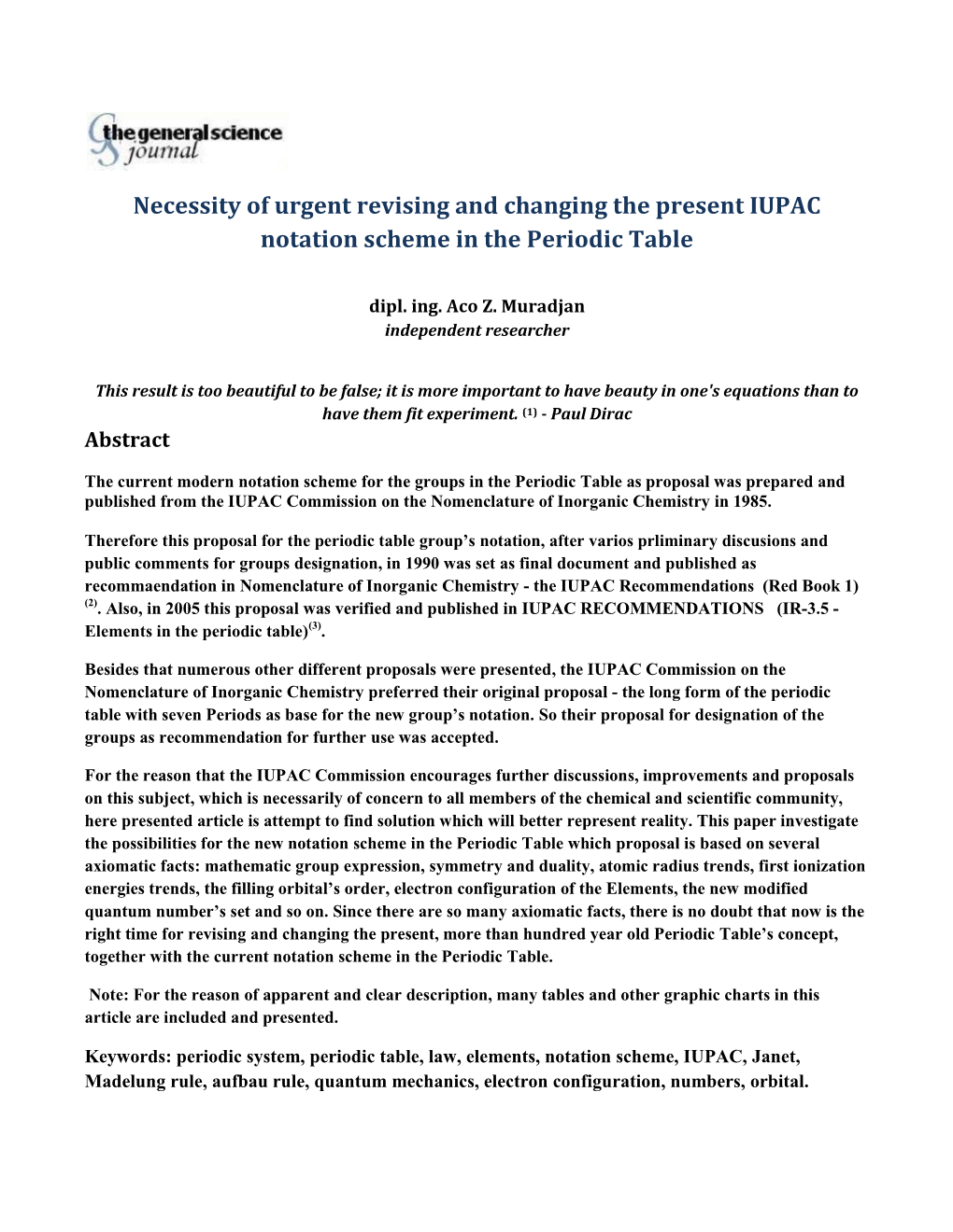 Necessity of Urgent Revising and Changing the Present IUPAC Notation Scheme in the Periodic Table