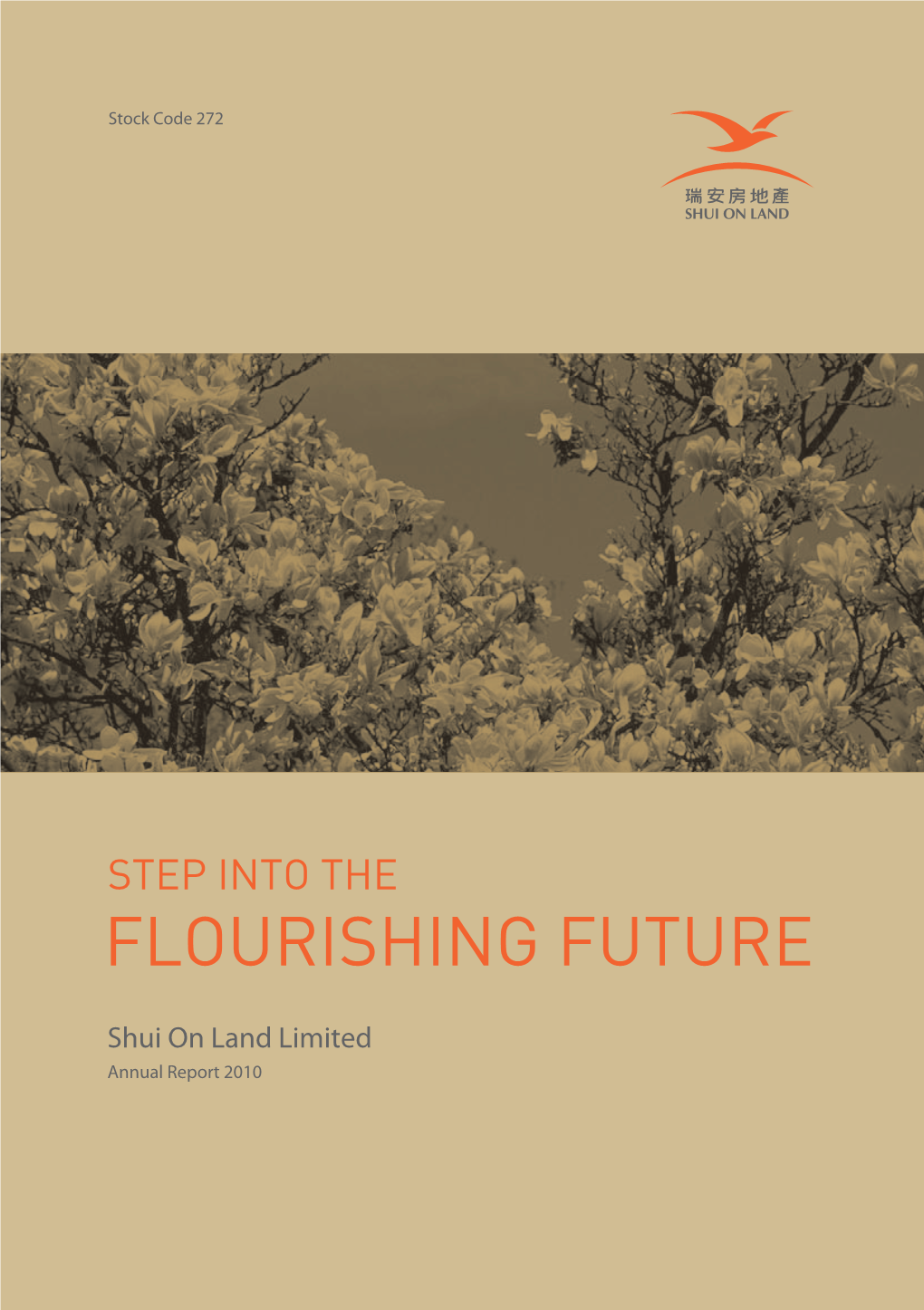 Shui on Land Limited Annual Report 2010 Step Into the Flourishing Future