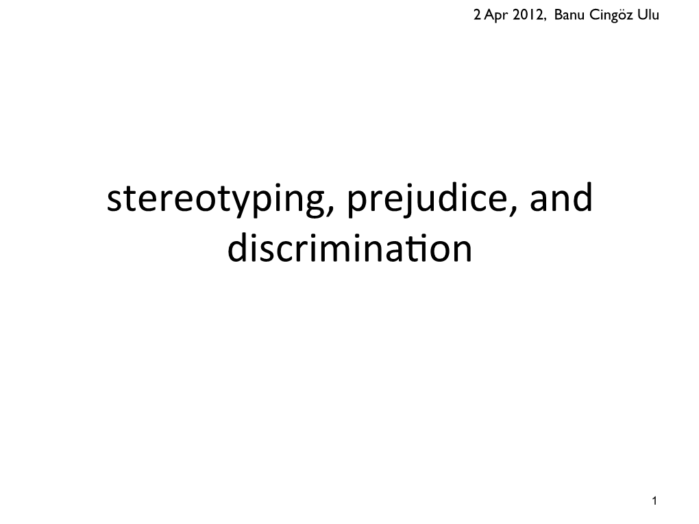 Stereotyping, Prejudice, and Discrimina&On